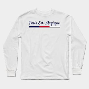 Paris is magical Long Sleeve T-Shirt